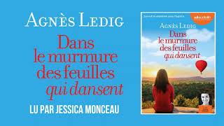 quotDans le murmure des feuilles qui dansentquot dAgnès Ledig lu par Jessica Monceau  Livre audio [upl. by Geerts]