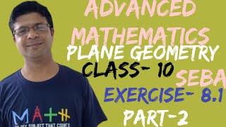 Exercise 81 Question number 6 to 11 Chapter 8 Plane Geometry Advanced Maths Class 10 Seba PART2 [upl. by Hank]