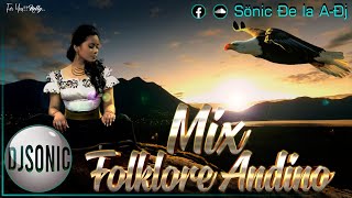 Mix FOLKLORE ANDINO 2023  Ŝöniç Ðe la AÐj 愀 ♪♫ ★ 2023 [upl. by Ikuy256]