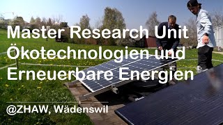 Master Research Unit Ökotechnologien und Erneuerbare Energien  ZHAW Wädenswil [upl. by Darton]