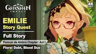 Emilie Story Quest Full Story Walkthrough 4K 60FPS  Floral Debt Blood Due  Genshin Impact 48 [upl. by Amaty716]