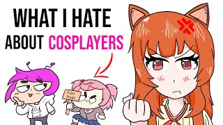 What I hate about cosplayers [upl. by Schuh]