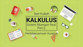 KALKULUS  Sistem Bilangan Real  Part 5  Pertidaksamaan Kuadrat [upl. by Nevetse]