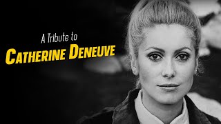 A Tribute to CATHERINE DENEUVE [upl. by Nena587]