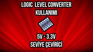 Logic Level Converter Kullanımı 5 Volt 33 Volt Çevirici  Nasıl Yapılır [upl. by Recor]