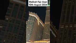 Makkah Fajr 10th August 2024  makkahlive fajrazan makkah mecca haramainlive TouringPassion [upl. by Raimondo]