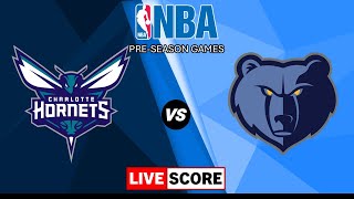 Charlotte Hornets vs Memphis Grizzlies  NBA Preseason Live Scoreboard [upl. by Wheaton]