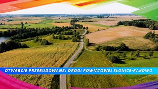 Otwarcie przebudowanej drogi powiatowej SłoniceRakowo [upl. by Tamah567]