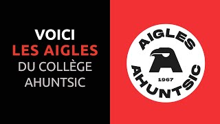 Voici les Aigles du Collège Ahuntsic [upl. by Forta]