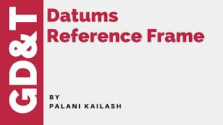 GDampT Tutorial 242 Datum Reference Frame [upl. by Junina596]