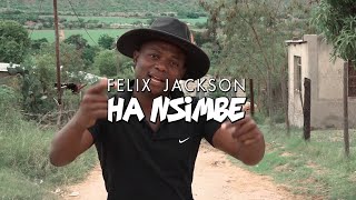 Felix Jackson  Ha NsimbeOfficial Music Video [upl. by Yelime]