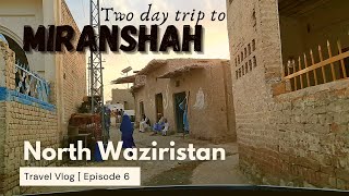 Journey to MIRANSHAH  North Waziristan Part 14  Travel Vlog  Episode 6  with English Subtitle [upl. by Sul]