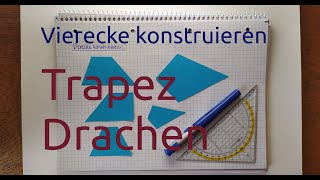 Vierecke konstruieren 2 Trapez Drachen [upl. by Bainbridge]