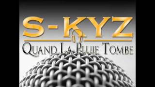 Skyz  Quand La Pluie Tombe [upl. by Gery309]