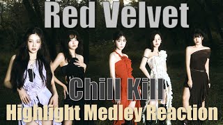 Red Velvet 레드벨벳  Chill Kill  Highlight Medley Reaction [upl. by Pontius]