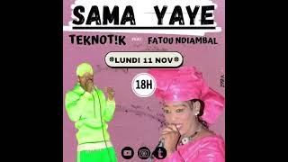 Teknotik ft Fatou Ndiambal Thior  Sama yaye [upl. by Daub]