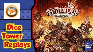 Dice Tower Replays Zombicide Black Plague [upl. by Thompson]