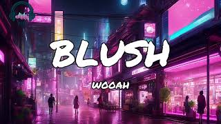 WOOAH  BLUSH ENG Lyrics [upl. by Russom]