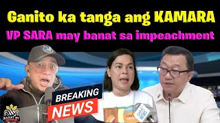 KAMARA napasubo VP SARA may banat sa nag IMPEACHMENT [upl. by Eeslek]