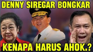 DENNY SIREGAR  KENAPA HARUS AHOK [upl. by Nodnnarb]