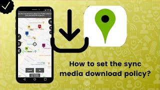 How to set the sync media download policy on Map Marker [upl. by Nnylatsirk]