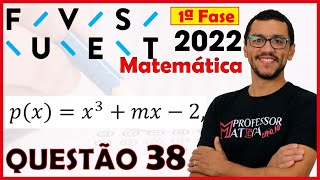 FUVEST 2022  Questão 38  Matemática  Polinômios [upl. by Kerrin126]