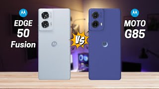 Motorola EDGE 50 Fusion vs Moto G85 5G [upl. by Jara]