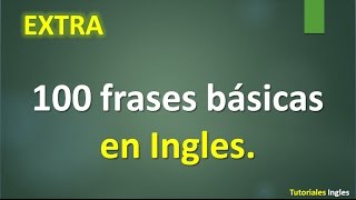 Lista de 100 frases para aprender Ingles [upl. by Otrebogad]