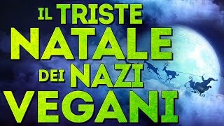 IL TRISTE NATALE dei NAZI VEGANI  Capodanno [upl. by Kei68]