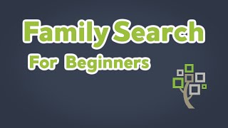 Family Search for Beginners  How to use Family Search  LDS Family History Tutorials [upl. by Newmann551]