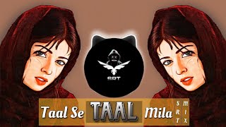 Taal Se Taal Mila  New Remix Song  Hip Hop  High Bass Trap  Taal 1999  SRT MIX 2023 [upl. by Teilo]