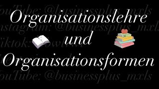 Organisationslehre und Organisationsformen [upl. by Nirahs816]