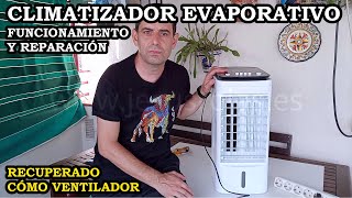 Climatizador Evaporativo Funcionamiento Reparación y Limpieza Ventilador Recuperado 344 [upl. by Launame]