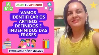 🌟VAMOS INDENTIFICAR OS ARTIGOS DEFINIDOS E INDEFINIDOS NAS FRASES Profª Nádja Sicleide🌟 [upl. by Lalage477]