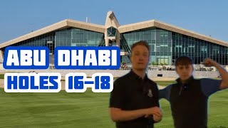 Abu Dhabi Golf Club Holes 1618  Let’s Talk Golf Showdown [upl. by Mettah]