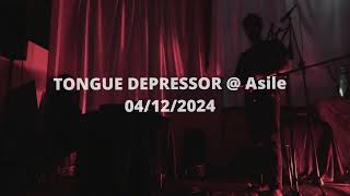 TONGUE DEPRESSOR Live  Asile 04122024 [upl. by Tennies650]