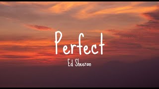 Ed Sheeran  Perfect Lyrics [upl. by Dressler]