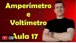 Amperímetro e Voltímetro  Eletrodinâmica  Aula 17  Prof Marcelo Boaro [upl. by Hephzibah603]