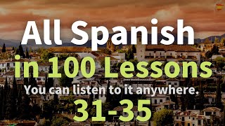 All Spanish in 100 Lessons Learn Spanish Most Important Spanish Phrases and Words Lesson 3135 [upl. by Traggat]