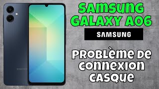 Problème de connexion casque  Comment connecter des écouteurs au Samsung Galaxy A06 [upl. by Ahsinid469]