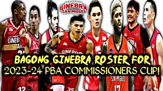 BAGONG ROSTER NG GINEBRA GANITO NA KALAKAS FOR 202324 COMMISSIONERA CUP  DAMING BAGO [upl. by Retha]