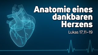 Lukas 171119  Anatomie eines dankbaren Herzens  Evgenij Petrenko [upl. by Bakki165]