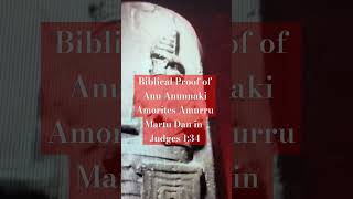 Biblical Proof of God Anu Anunnaki Amorites Amurru Martu Dan in Judges 134 anunnaki bible truth [upl. by Publea]