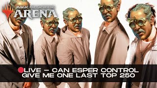 🔴LIVE  Can Esper Control Give Us One More Top 250 Finish Alchemy  MTG Arena [upl. by Calise371]