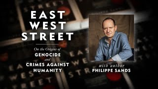 East West Street On the Origins of Genocide and Crimes Against Humanity with Philippe Sands [upl. by Trawets415]