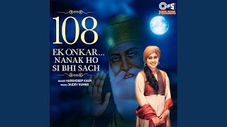 108 Ek Onkar Nanak Ho Si Bhi Sach [upl. by Boot396]