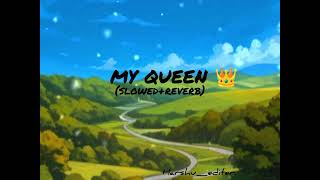 MY QUEEN SLOWEDREVERB ❤️LIKE ❤️COMMENT ❤️SUBSCRIBE ❤️ [upl. by Ardiedak]