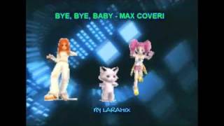 BYEBYEBABY  MAX COVERI [upl. by Sylado]