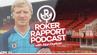 ROKER RAPPORT PODCAST SPECIAL In conversation with former Sunderland AFC manager Alan Durban [upl. by Yecniuq]