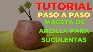 😱 ¿CÓMO HACER UNA MACETA DE ARCILLA PARA SUCULENTAS  🧐 TUTORIAL PASO A PASO CON HORNO CASERO [upl. by Anam]